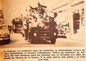 “Había que ver a aquel pueblo en la calle, el pueblo entero; la gente se besaba, la gente se abrazaba, todos con banderas”. Reproducción de Bohemia, enero de 1959.